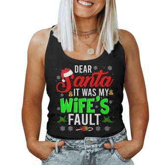 Dear Santa It Was My Wife's Fault Christmas Family Women Tank Top - Thegiftio UK