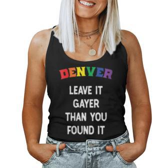 Denver Gay Pride Leave It Gayer Than You Found It Women Tank Top | Mazezy