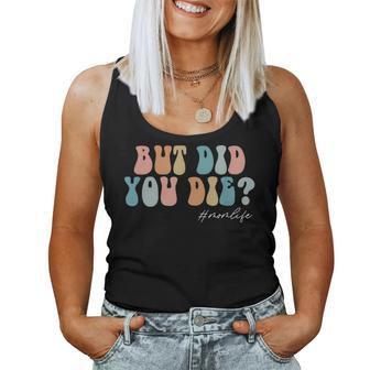 But Did You Die For Mom Retro Mom Life For Mom Women Tank Top | Mazezy