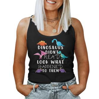 Dinosaurs Didnt Read Look What Happened To Them Teacher Kids For Teacher Women Tank Top | Mazezy