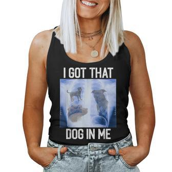 I Got Dog In Me Xray That Meme Joke X-Rays Women Tank Top - Seseable