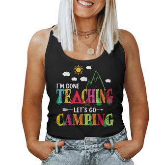 Im Done Teaching Lets Go Camping Camper Teacher Women Tank Top | Mazezy