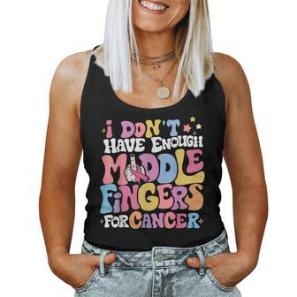 I Don't Have Enough Middle Fingers For Cancer Groovy Ribbon Women Tank Top - Monsterry UK
