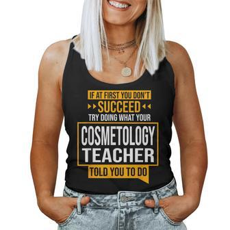 If You Don't Succeed Try Doing What Cosmetology Teacher Said Women Tank Top | Mazezy