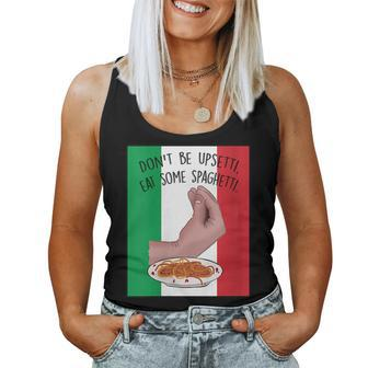Dont Be Upsetti Eat Some Spaghetti Italian Hand Meme Women Tank Top | Mazezy CA