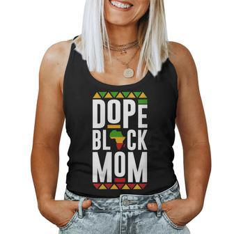 Dope Black Mom Black History Melanin Black Pride Women Tank Top | Mazezy