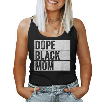 Dope Black Mom Black History Month Pride Junenth Women Tank Top | Mazezy