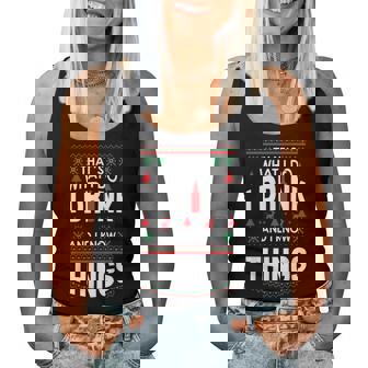 I Drink And I Know Things Party Lover Ugly Christmas Sweater Women Tank Top | Mazezy