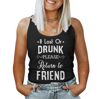 Drinking If Lost Or Drunk Return To Friend Women Tank Top | Mazezy