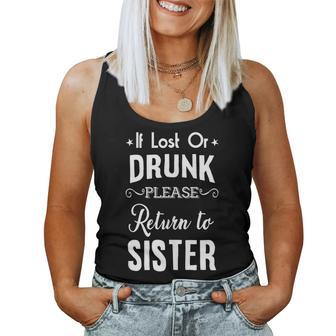 Drinking If Lost Or Drunk Return To Sister Women Tank Top | Mazezy