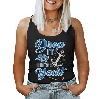 Drop It Like Its Yacht Sailing Graphic With Anchor Women Tank Top | Mazezy