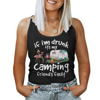 If Im Drunk Its My Camping Friends Fault Flamingo Camping Women Tank Top | Mazezy