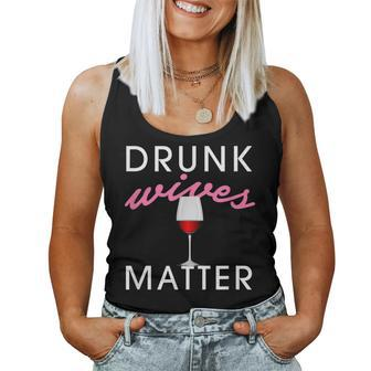 Drunk Wives Matter Alcohol For Drinking Wife Women Tank Top - Seseable