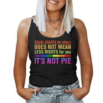 Equal Rights For Others Its Not Pie Lgbt Rainbow Women Tank Top | Mazezy