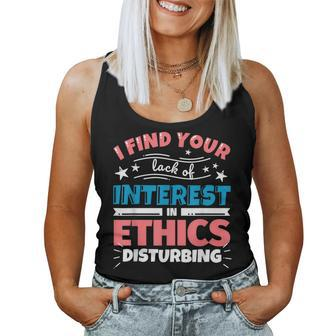 Ethics Teacher I Find Your Lack Of Interest In Women Tank Top | Mazezy