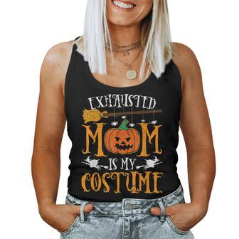 Exhausted Mom Is My Costume Halloween Mother Women Tank Top