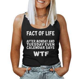 Fact Of Life After Monday And Tuesday Sarcastic Quotes Women Tank Top | Mazezy