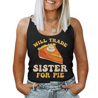 Fall Thanksgiving Will Trade Sister For Pie Women Tank Top - Monsterry