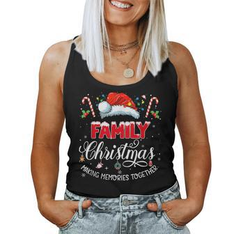 Family Christmas Making Memories Together Christmas Women Women Tank Top | Mazezy
