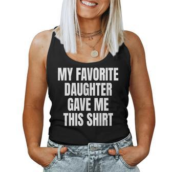 My Fav Daughter Gave Me This Father Dad Women Tank Top - Seseable