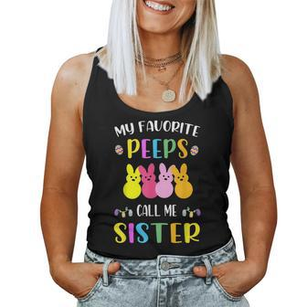 My Favorite Peeps Call Me Sister Sis Easter Basket Stuffer For Sister Women Tank Top | Mazezy
