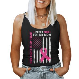 Her Fight Is My Fight I Wear Pink For My Mom Breast Cancer Women Tank Top - Seseable