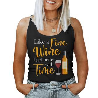 Like A Fine Wine I Get Better With Time Wine Drinking Women Tank Top - Seseable