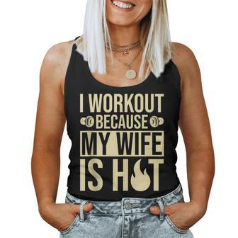 Fitness Gym Motivation I Workout Because My Wife Is Hot Women Tank Top Weekend Graphic - Monsterry CA