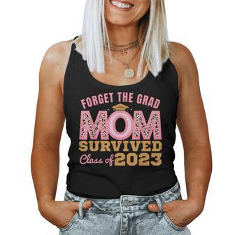 Forget The Grad Mom Survived Class Of 2023 Senior Graduation Women Tank Top | Mazezy