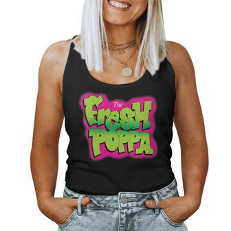 The Fresh Poppa 90S Dad Fathers Day For Dad Women Tank Top | Mazezy