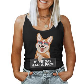 If Friday Had A Face Fluffy And Cuddly Corgi Women Tank Top | Mazezy