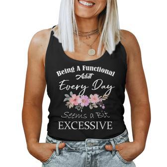 Being A Functional Adult Every Day Seems A Bit Quote Women Tank Top | Mazezy