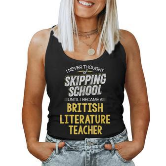 British Literature Teacher Skip School Women Tank Top | Mazezy