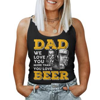 Funny Dad T We Love You More Than You Love Beer Women Tank Top Basic Casual Daily Weekend Graphic - Thegiftio UK