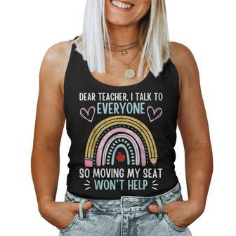 Funny Dear Teacher I Talk To Everyone Moving Seat Wont Help Women Tank Top Weekend Graphic - Seseable