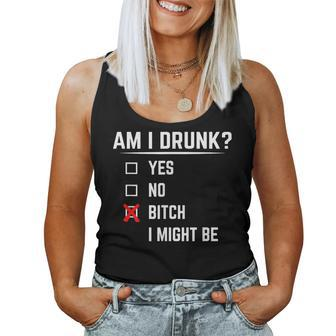 Drinking Am I Drunk Bitch I Might Be Women Tank Top - Seseable