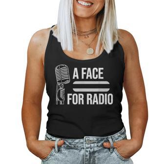 A Face For Radio Sarcastic Broadcaster Joke Gag Women Tank Top | Mazezy