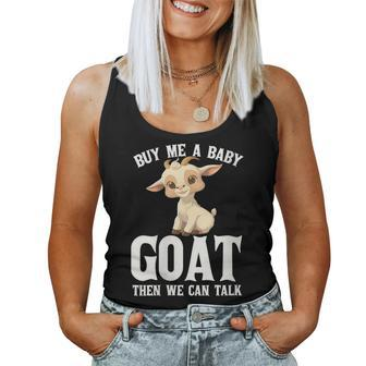Funny Farmer Buy Me A Baby Goat Then We Can Talk Lover Goa Women Tank Top Basic Casual Daily Weekend Graphic - Seseable