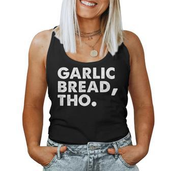 Garlic Bread Lover Italian Food Pasta Foodie Women Tank Top | Mazezy