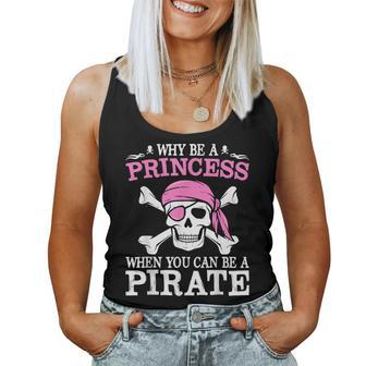 Funny Girl Gifts Why Be A Princess When You Can Be A Pirate Women Tank Top Weekend Graphic - Seseable