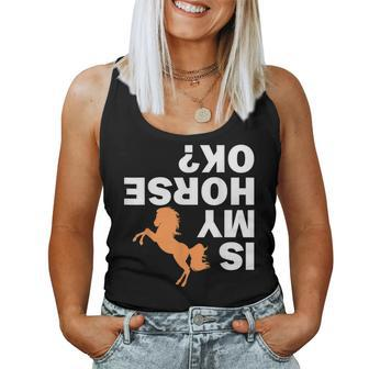 Funny Horseback Riding Gift For Girls Women - Is My Horse Ok Women Tank Top Basic Casual Daily Weekend Graphic - Thegiftio UK