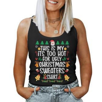 This Is My It's Too Hot For Ugly Christmas Sweater Women Tank Top | Mazezy CA
