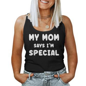 My Mom Says I'm Special Women Tank Top | Mazezy