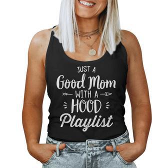 Humor Just A Good Mom With A Hood Playlist Women Tank Top | Mazezy