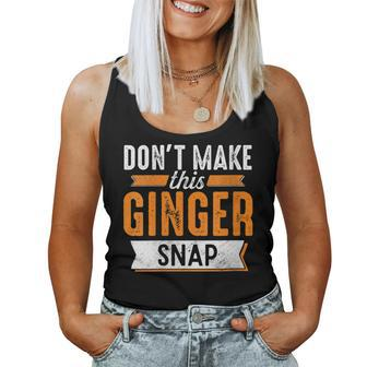 Redhead Don't Make This Ginger Snap Irish Red Women Tank Top | Mazezy