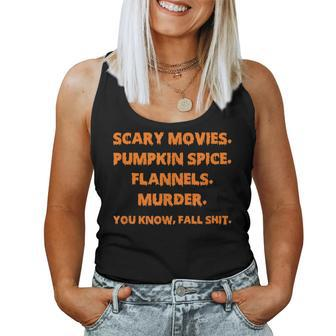 Scary Movies Pumpkin Spice Flannel You Know Fall Shit Pumpkin Women Tank Top | Mazezy