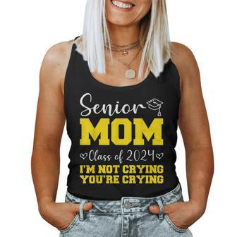 Senior Mom Class Of 2024 I'm Not Crying You're Crying Women Tank Top - Monsterry AU