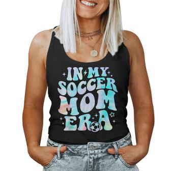 In My Soccer Mom Era Soccer Mama Groovy Tie Dye Women Tank Top | Mazezy