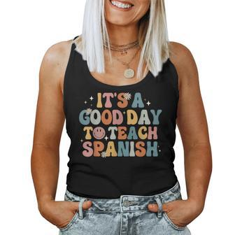 Funny Spanish Teacher Its A Good Day To Teach Spanish Groovy Women Tank Top Weekend Graphic - Monsterry AU
