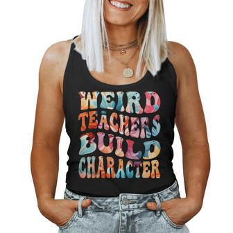 Weird Teachers Build Character Quote Groovy Style Women Tank Top - Seseable